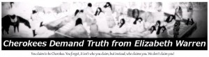 Cherokees Demand Truth - Elizabeth Warren banner